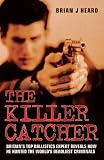 Review John Blake Publishing Ltd  / The Killer Catcher: Britain's Top Ballistics Expert Reveals How He Hunted the World's Deadliest Criminals