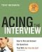 Acing the Interview: How to Ask and Answer the Questions That Will Get You the Job