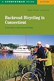 Backroad Bicycling in Connecticut: 32 Scenic Rides on Country Roads & Dirt Lanes (Second Edition)  (Backroad Bicycling)