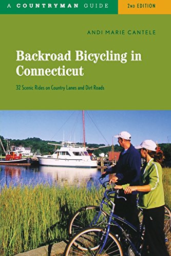 Backroad Bicycling in Connecticut: 32 Scenic Rides on Country Roads & Dirt Lanes (Second Edition)  (Backroad Bicycling)