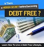 Is There A Hidden Secrets Behind Becoming Debt Free? 51e8iHzLFrL. SL160 Is There A Hidden Secrets Behind Becoming Debt Free?