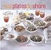 Book Plates to Share: Simply Delicious Meals to Enjoy With Friends