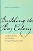 Building the Bay Colony: Local Economy and Culture in Early Massachusetts