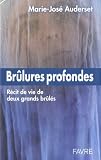 Br�lures profondes : Histoire de vie de deux grands br�l�s