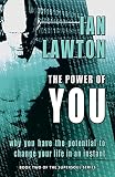 The power of you : why you have the potential to change your life in an instant