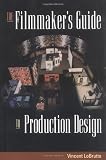 The Filmmaker's Guide to Production Design