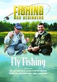 Fishing for Beginners Fly Fishing Fishing for Beginners Fly Fishing