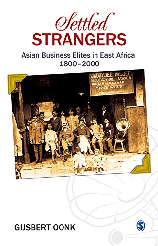 Settled Strangers: Asian Business Elites in East Africa (1800-2000)