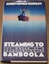 Steaming to Bamboola: The world of a tramp freighter