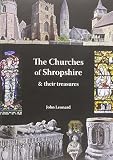The churches of Shropshire & their treasures
