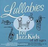 Search : Lullabies for JazzKids of All Ages