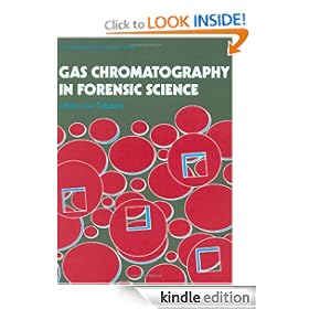 Gas Chromatography In Forensic Science (Ellis Horwood Series in Forensic Science)
