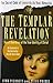 The Templar Revelation: Secret Guardians of the True Identity of Christ