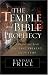 The Temple and Bible Prophecy: A Definitive Look at Its Past, Present, and Future