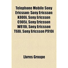 Tlphone Mobile Sony Ericsson: Sony Ericsson K800i, Sony Ericsson C905i, Sony Ericsson W810i, Sony Ericsson T68i, Sony Ericsson P910i