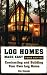 Log Homes Made Easy, 3rd Edition