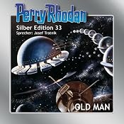 H&ouml;rbuch Old Man (Perry Rhodan Silber Edition 33)