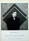 Robert Mapplethorpe, 1970-83 Robert Mapplethorpe, 1970-83