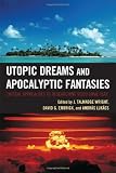 Utopic Dreams and Apocalyptic Fantasies: Critical Approaches to Researching Video Game Play
