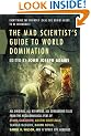 The Mad Scientist's Guide to World Domination: Original Short Fiction for the Modern Evil Genius
