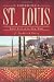 Founding St. Louis: First City of the New West (MO)
