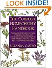 The Complete Homeopathy Handbook: Safe and Effective Ways to Treat Fevers, Coughs, Colds and Sore Throats, Childhood Ailments, Food Poisoning, Flu, and a Wide Range of Everyday Complaints
