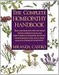 The Complete Homeopathy Handbook: Safe and Effective Ways to Treat Fevers, Coughs, Colds and Sore Throats, Childhood Ailments, Food Poisoning, Flu, and a Wide Range of Everyday Complaints