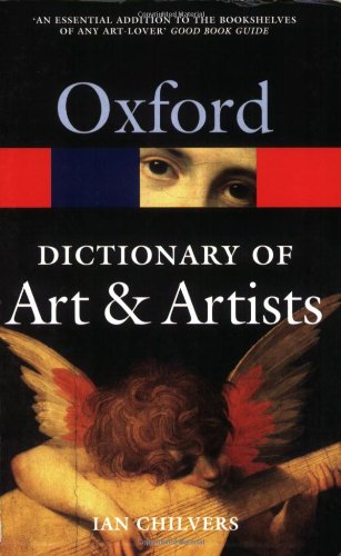 The Oxford Dictionary of Art and Artists (Oxford Paperback Reference)