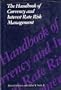 Handbook of Currency and Interest Rate Risk Management