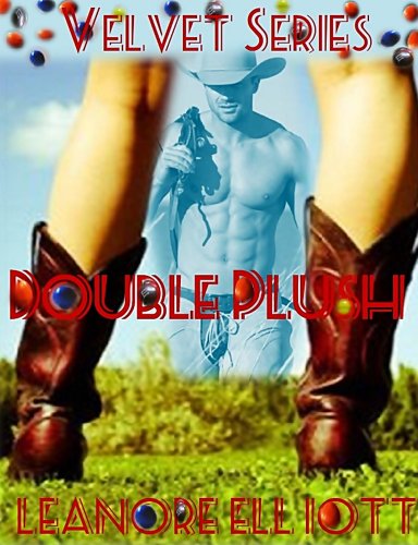 Double Plush Velvet BBW Western Romance (Velvet Series) by Leanore Elliott Double Plush Velvet BBW Western Romance (Velvet Series) by Leanore Elliott