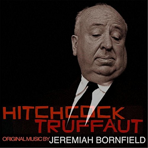 Hitchcock / Truffaut (Original Soundtrack) Jeremiah Bornfield