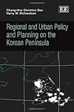 Regional and urban policy and planning on the Korean Peninsula