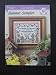 Summer Sampler Counted Cross Stitch Pattern designed by Thomas C. and Felicia Williams for The Needlecraft Shop