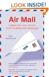 Air Mail: Letters From The World's Most Troublesome Passenger