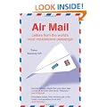 Air Mail: Letters From The World's Most Troublesome Passenger