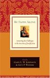 By Faith Alone: Answering the Challenges to the Doctrine of Justification