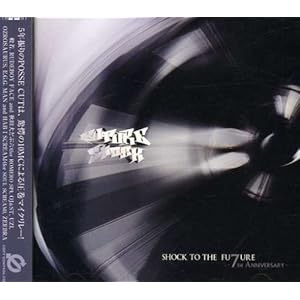 【クリックで詳細表示】Shock To The Future～7th Anniversary～ [Content/Copy-Protected CD]