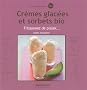 Cr�mes glac�es et sorbets bio - Frissonnez de plaisir