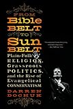 From Bible Belt to Sunbelt: Plain-Folk Religion, Grassroots Politics, and the Rise of Evangelical Conservatism