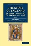 The Story of England by Robert Manning of Brunne, AD 1338 (Cambridge Library Collection - Rolls) (Volume 1)