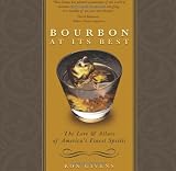 Bourbon at its Best: The Lore and Allure of America's Finest Spirits