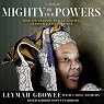 Mighty Be Our Powers: How Sisterhood, Prayer, and Sex Changed a Nation at War; a Memoir