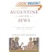 Augustine and the Jews: A Christian Defense of Jews and Judaism