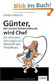 G�nter, der innere Schweinehund, wird Chef: Ein tierisches F�hrungsbuch