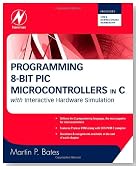 Programming 8-bit PIC Microcontrollers in C: with Interactive Hardware Simulation