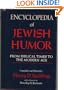 Encyclopedia of Jewish Humor: From Biblical Times to the Modern Age