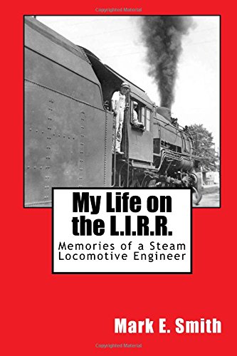 my life on the lirr memories of a steam locomotive engineer