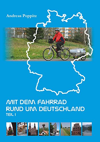 Mit dem Fahrrad rund um Deutschland. Teil 1 (German Edition)