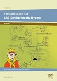 Fit trotz LRS: Strategien und &Uuml;bungen - LRS-Kinder in der Sekundarstufe kreativ f&ouml;rdern - Klasse 5 bis 7 - Bettina Rinderle