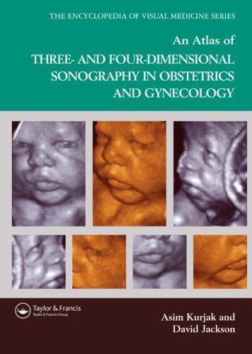 Atlas of 3D and 4D Sonography in Obstetrics and Gynecology (Encyclopedia of Visual Medicine Series)